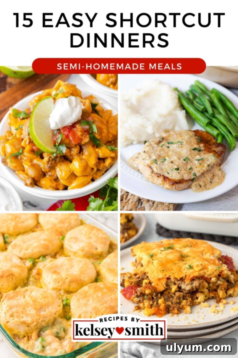 Quick & Easy Semi-Homemade Dinners 3 Collage of four plated semi-homemade meals: cheesy taco pasta, smothered pork chops, chicken pot pie, and beef and corn casserole.
